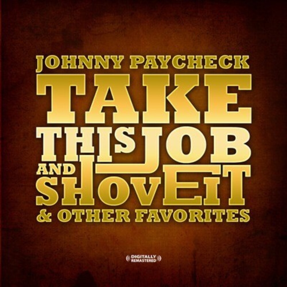 the album cover for Johnny Paycheck - Take This Job and Shove It & Other Favorites