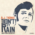 the album cover for B.J. Thomas - Didn't It Rain & Other Favorites