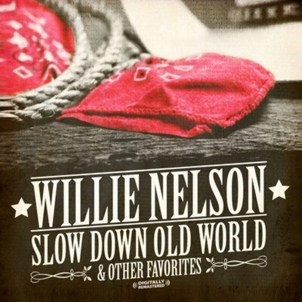 the album cover for Willie Nelson - Slow Down Old World & Other Favorites