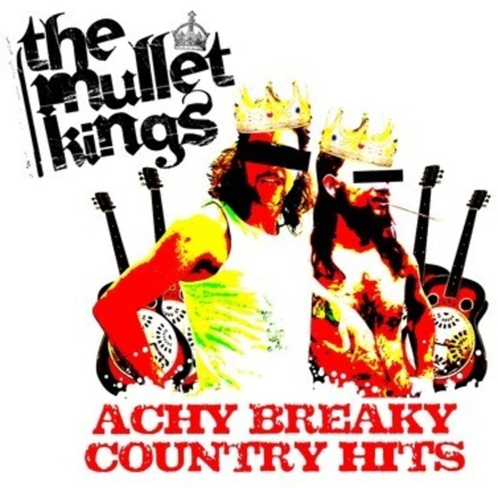 the album cover for Mullet Kings - Achy Breaky Country Hits