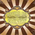 the album cover for Bufford Rex - Bad Boys & Girls of Country