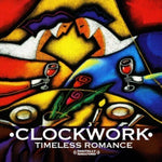 the album cover for Clockwork - Timeless Romance