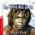 the album cover for Ricki Erik - My Heart Will Go on