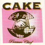 Cake - Pressure Chief (CD)