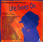 the album cover for Life Goes On Musicians Against Childhood Cancer - Life Goes On: Musicians Against Childhood Cancer