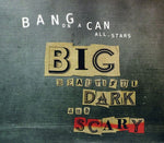 the album cover for Brian Eno & Bang On A Can - Big Beautiful Dark & Scary