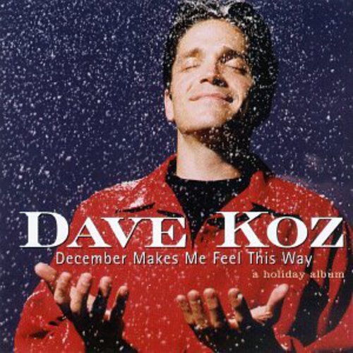 Dave Koz - December Makes Me Feel This Way (CD)