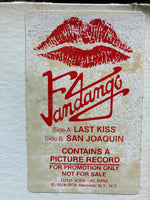 Fandango (6) : Last Kiss / San Joaquin (12", Pic, Promo)