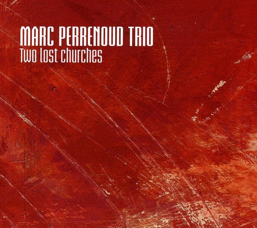 the album cover for Marc Perrenoud Trio - Two Lost Churches