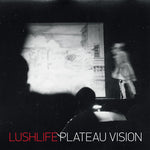 the album cover for Lushlife - Plateau Vision