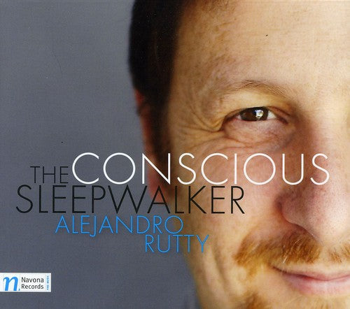 the album cover for Alejandro Rutty - Conscious Sleepwalker