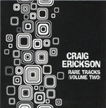 Craig Erickson : Rare Tracks (Volume Two) (CD, Album)