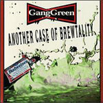 Gang Green - Another Case of Brewtality (CD)
