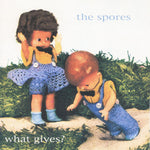 The Spores (2) : What Gives? (CDr, Album)