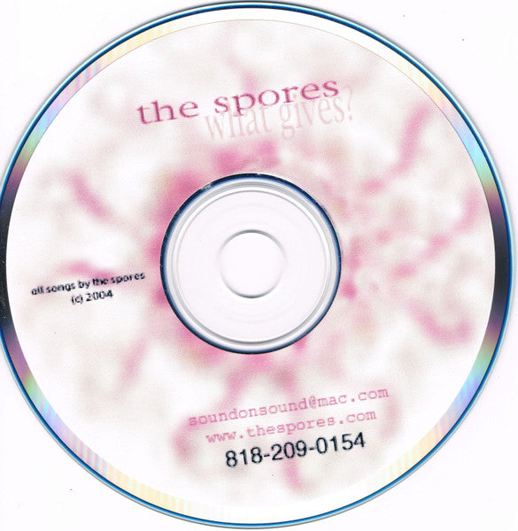 The Spores (2) : What Gives? (CDr, Album)