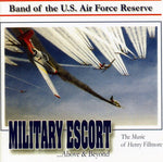 the album cover for Band Of The US Air Force Reserve - Military Escort: Music of Henry Fillmore