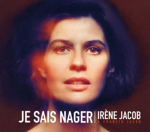 the album cover for Irene Jacob & Francis Jacob - Je Sais Nager