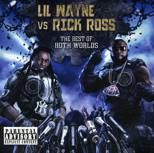 the album cover for Lil Wayne & Rick Ross - The Best Of Both Worlds