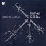 the album cover for Britten / Bliss / Delius / Barbirolli Quartet - Britten & Bliss String Quartets