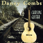 the album cover for Danny Combs - Chasing Guitar