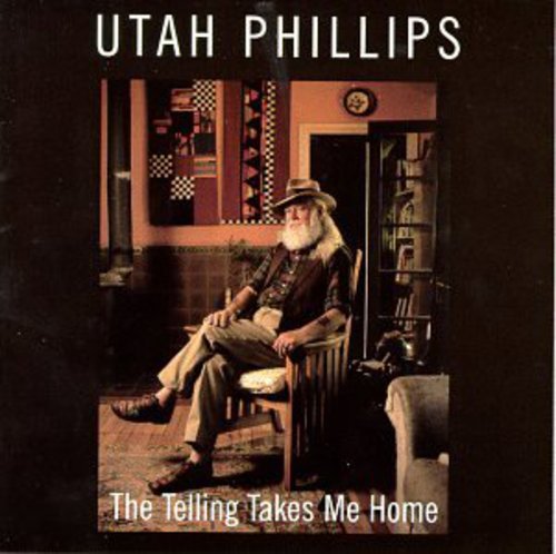 the album cover for Utah Phillips - Telling Takes Me Home