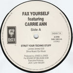 Fax Yourself Featuring Carrie Ann : Strut Your Techno Stuff (12")