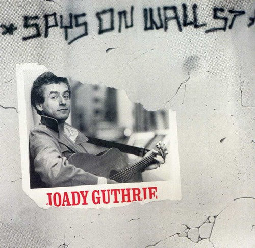 the album cover for Joady Guthrie - Spys on Wall St