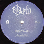 Orb* : Oxbow Lakes (12")