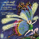 the album cover for Carol Rosenberger - Such Stuff As Dreams: Lullaby Album