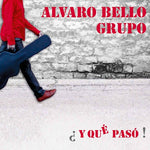 the album cover for Alvaro Bello Grupo - Y Que Paso