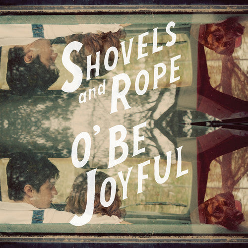 Shovels & Rope - O Be Joyful (CD)