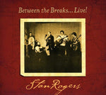 スタン・ロジャース - Between The Breaks..Live (CD)
