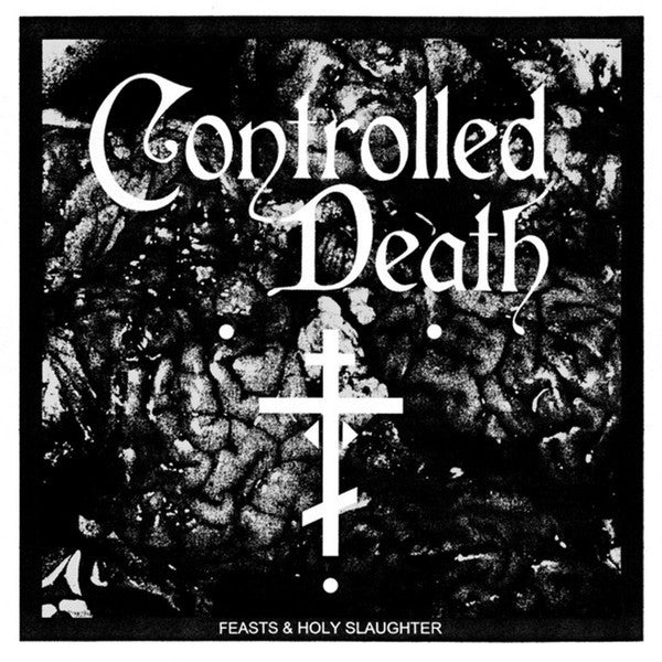 Controlled Death : Feasts & Holy Slaughter (7", Ltd, Gol)