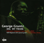 the album cover for George Gruntz - Dig My Trane: Coltrane's Vanguard Years 1961-1962
