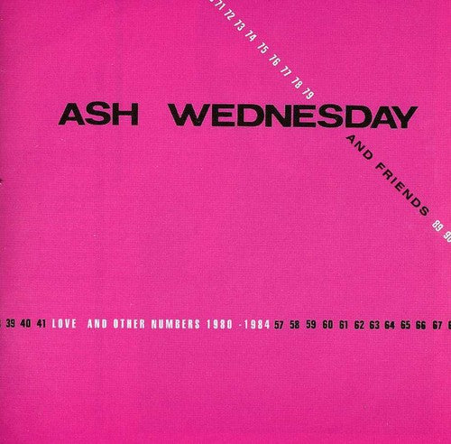 the album cover for Ash Wednesday & Friends - Love and Other Numbers 1980-1984