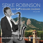 the album cover for Spike Robinson - Very Live In Boulder, Colorado