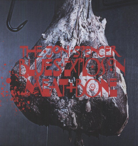 Jon Spencer Blues Explosion - Meat and Bone (Vinilo)