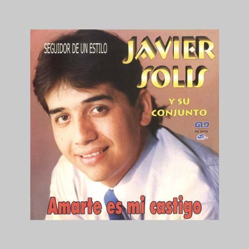 the album cover for Javier Solis - Amarte Es Mi Castigo