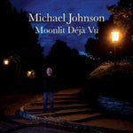 the album cover for Michael Johnson - Moonlit Deja Vu