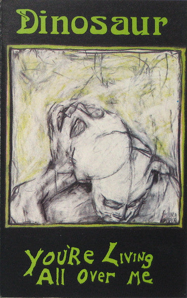 Dinosaur* : You're Living All Over Me (Cass, Album)