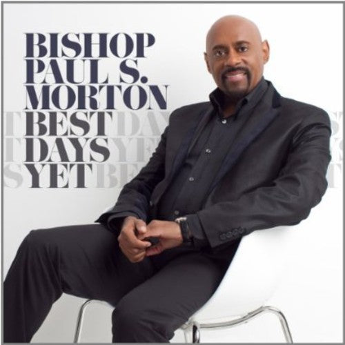 Obispo Paul S. Morton, Sr. - Los mejores días hasta ahora (CD)