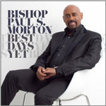 Obispo Paul S. Morton, Sr. - Los mejores días hasta ahora (CD)