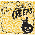 the album cover for Clara Belle and the Creeps - Clara Belle and The Creeps