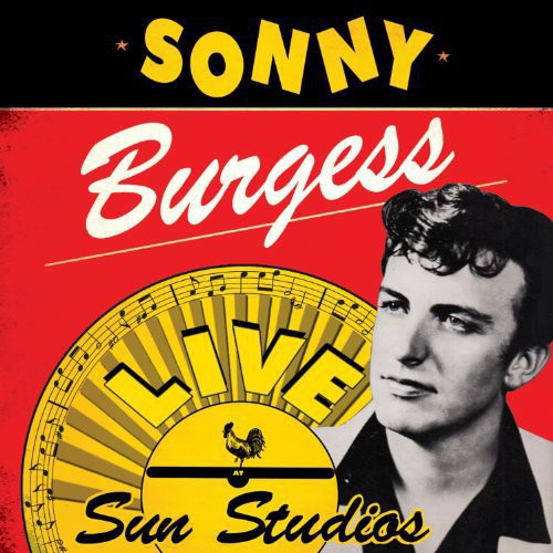 Sonny Burgess - Live at Sun Studios (Vinyl)