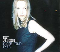 Dot Allison : Close Your Eyes (CD, Single, Promo)