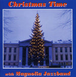 the album cover for Magnolia Jazz Band - Christmas Time with the Magnolia Jazz Band