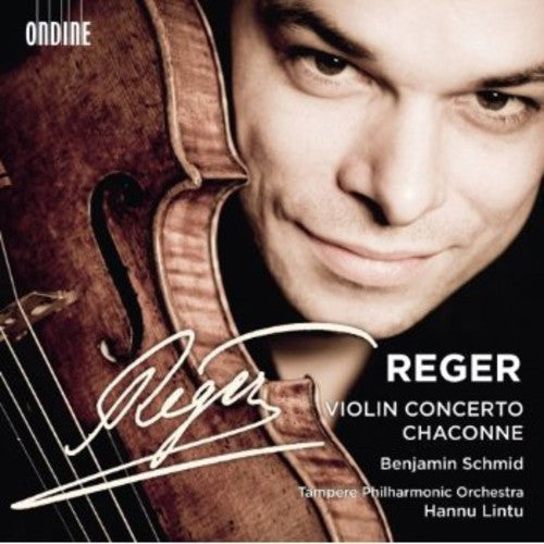 the album cover for Reger / Schmid / Tampere Philharmonic Orch / Lintu - Violin Concerto Chaconne