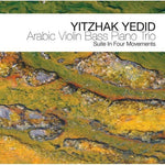 the album cover for Yitzhak Yedid - Arabic Violin Bass Piano Trio