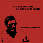 the album cover for The Red Rippers - Over There...and Over Here