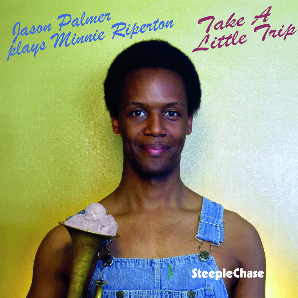the album cover for Jason Palmer - Take a Little Trip-Jp Plays Minnie Riperton
